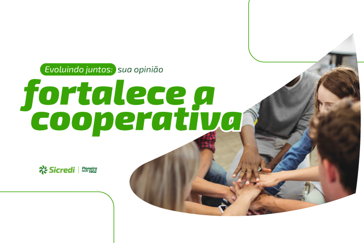 Evoluindo juntos: a opinião dos associados constrói uma cooperativa cada vez mais forte