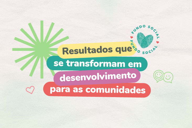 Fundo Social: o desenvolvimento da comunidade também se constrói junto