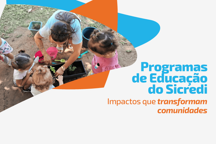 Impactos dos Programas de Educação do Sicredi: o futuro se constrói em cooperação